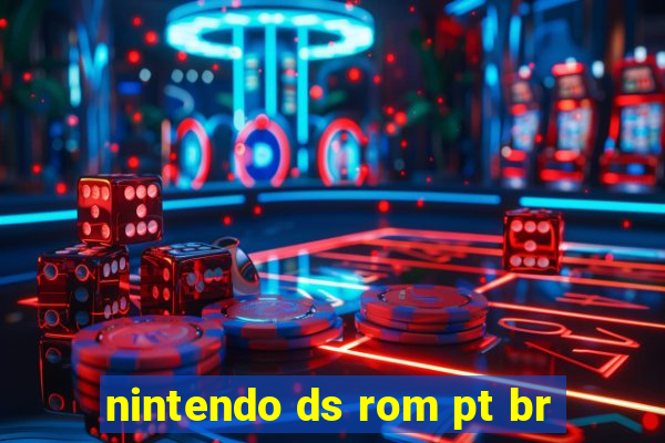 nintendo ds rom pt br